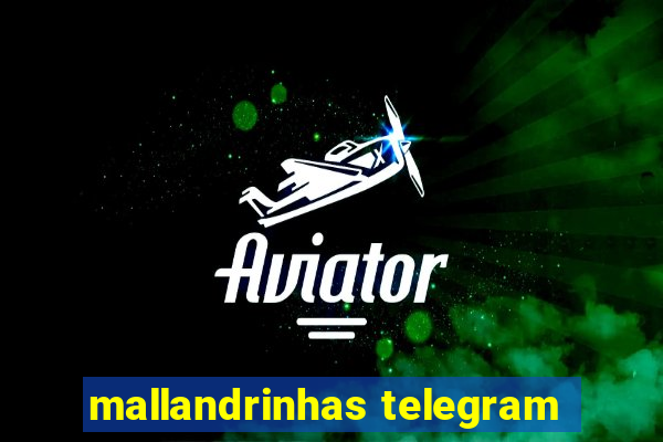 mallandrinhas telegram